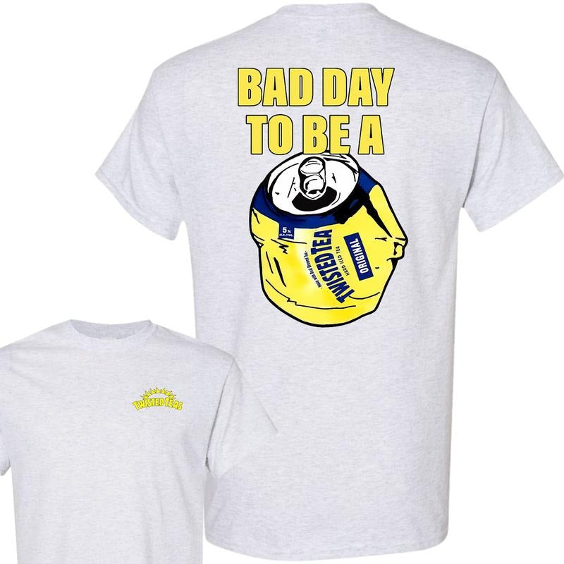 Bad Day to Be a Twisted Tea 2 Sides T-Shirt, Summer T-Shirt, Unisex T-Shirt, For Men, For Women style 001