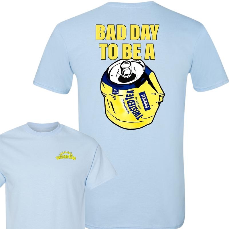 Bad Day to Be a Twisted Tea 2 Sides T-Shirt, Summer T-Shirt, Unisex T-Shirt, For Men, For Women style 001