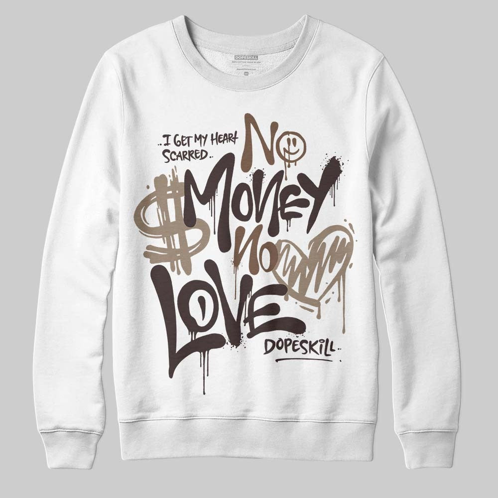 Baroque Brown 12s DopeSkill Sweatshirt No Money No Love Typo Graphic