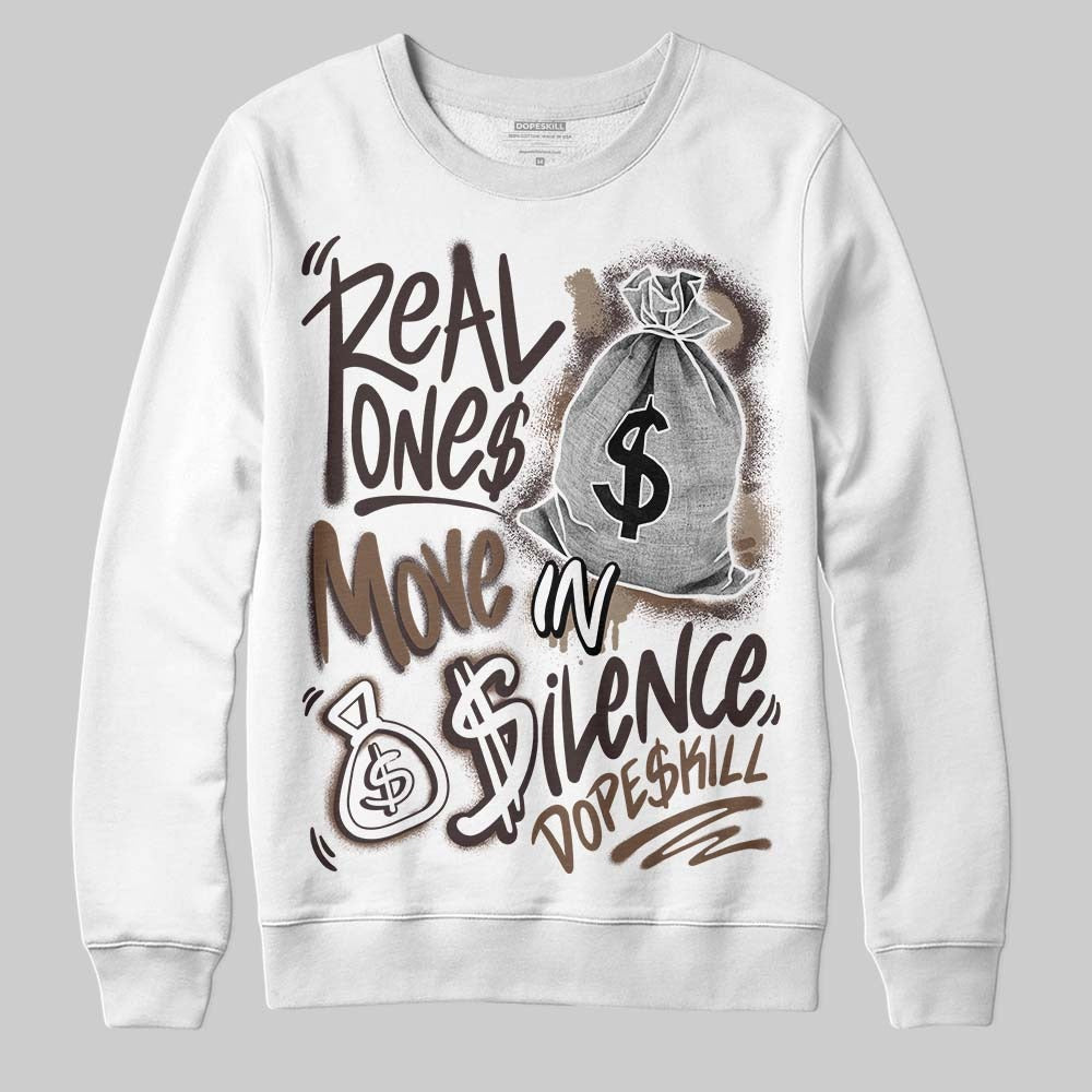 Baroque Brown 12s DopeSkill Sweatshirt Real Ones Move In Silence Graphic