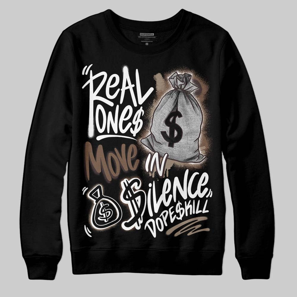 Baroque Brown 12s DopeSkill Sweatshirt Real Ones Move In Silence Graphic