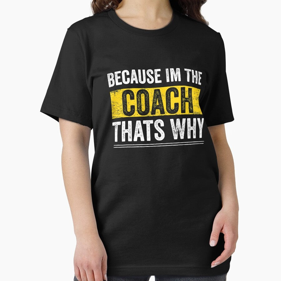Because I'm The Coach That's Why Funny Vintage Coaching Gift Essential T-Shirt