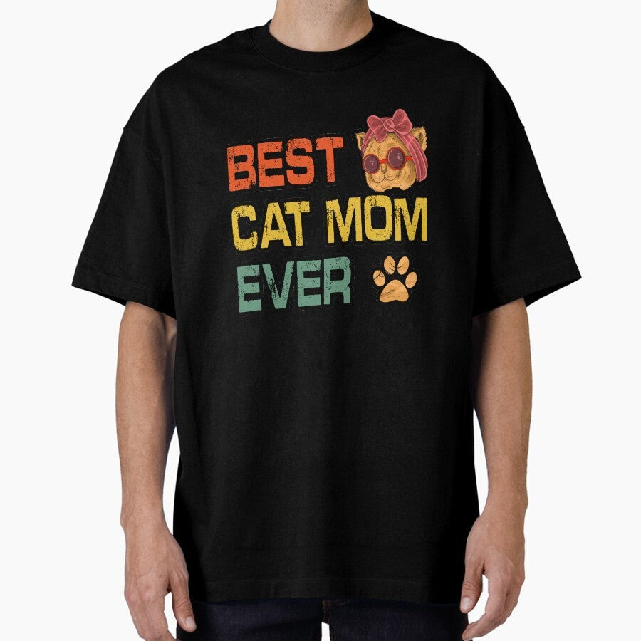 Best Cat Mom Ever, Vintage Best Cat Mom Ever Oversized T-Shirt