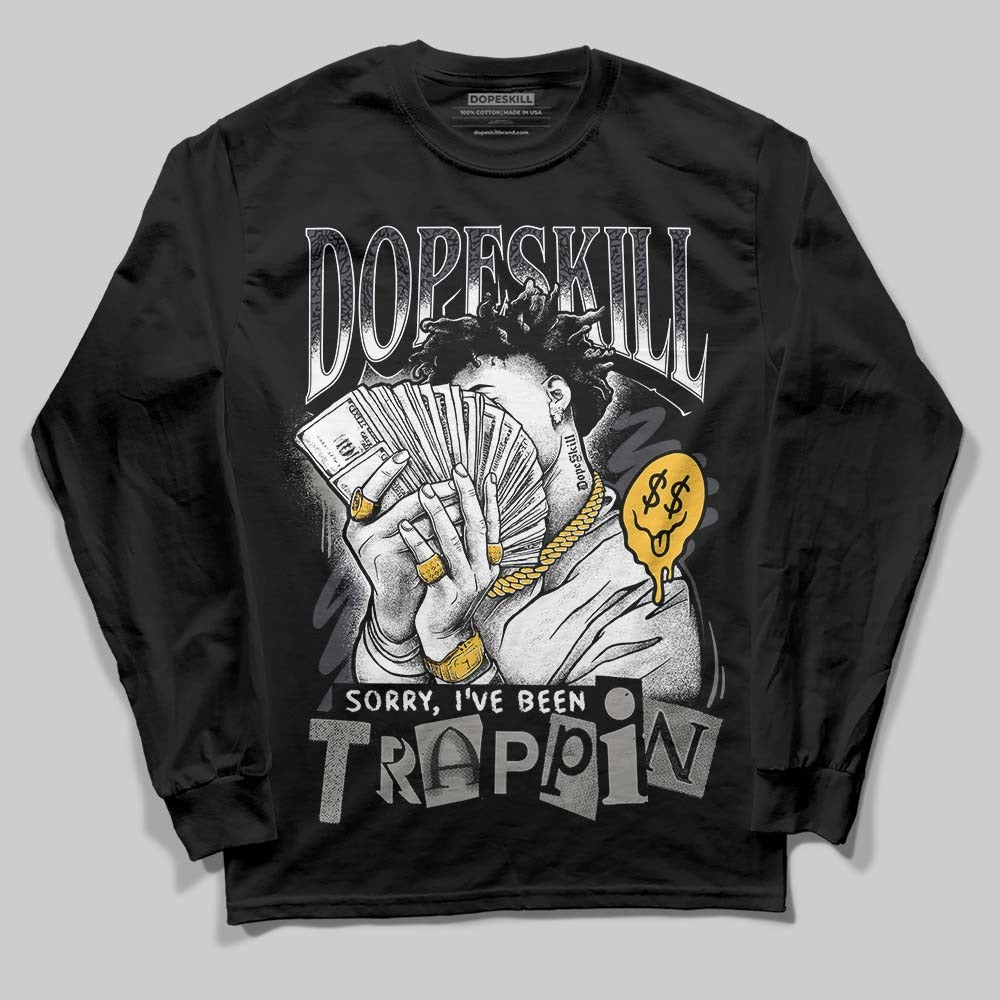 Black Cat 3s DopeSkill Long Sleeve T-Shirt Sorry I've Been Trappin Graphic