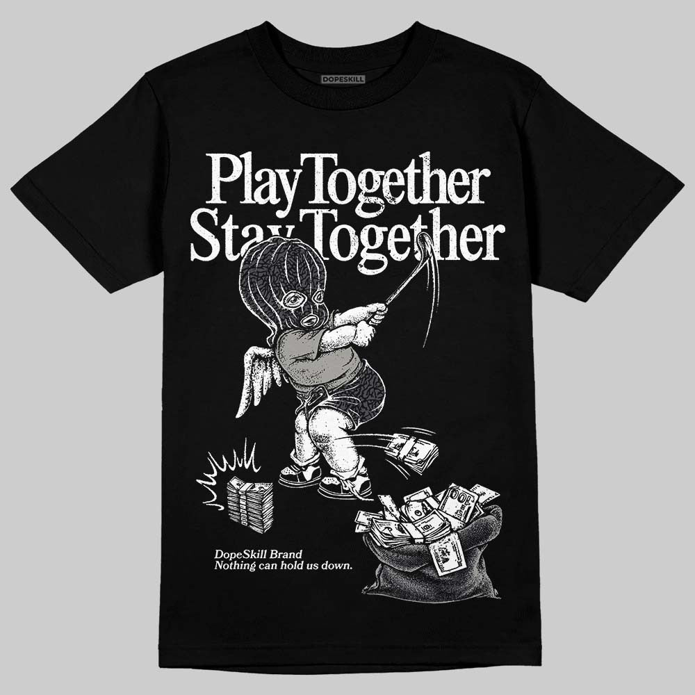 Black Cat 3s DopeSkill T-Shirt Play together, Stay together Graphic