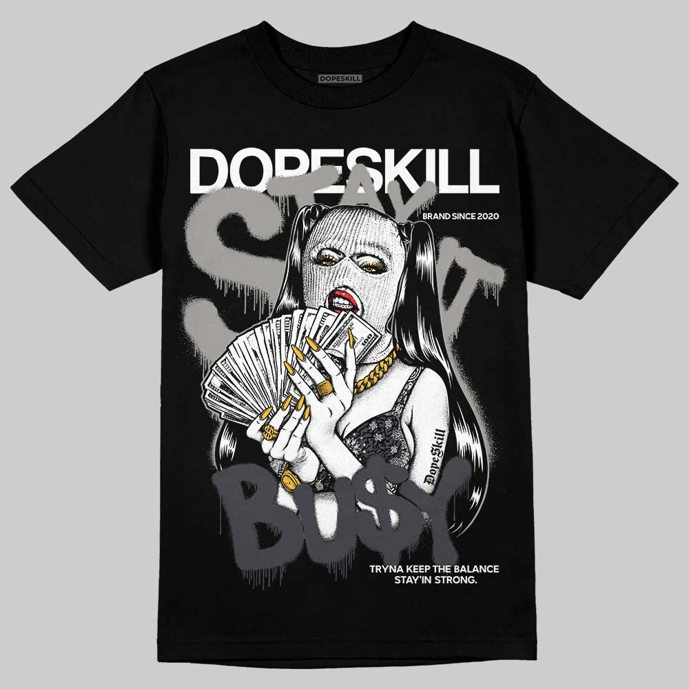Black Cat 3s DopeSkill T-Shirt Stay It Busy Graphic
