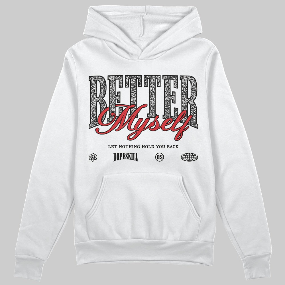 Black Cement 3s DopeSkill Hoodie Sweatshirt Better Myself Graphic