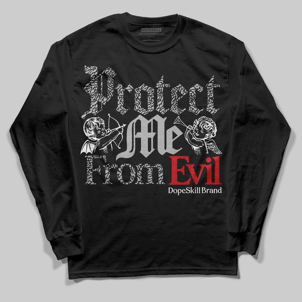 Black Cement 3s DopeSkill Long Sleeve T-Shirt Protect Me From Evil Graphic