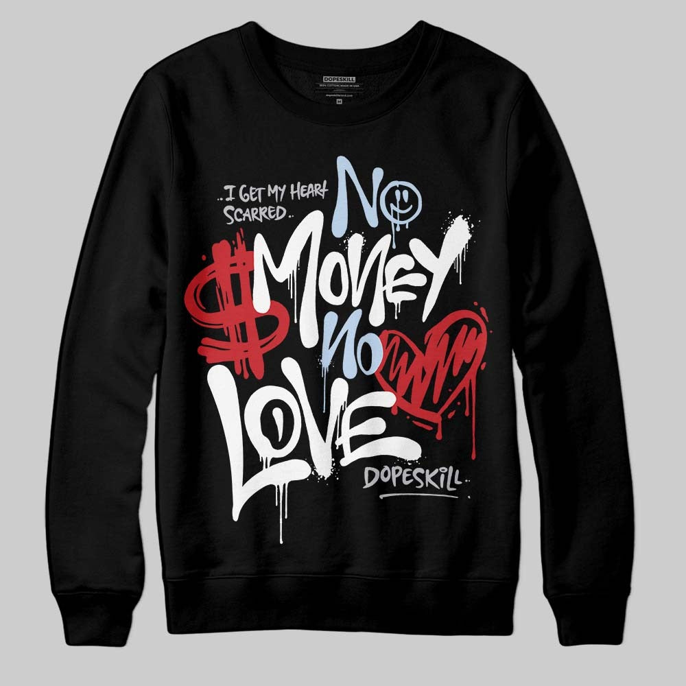 Black Metallic Reimagined 5s DopeSkill Sweatshirt No Money No Love Typo Graphic