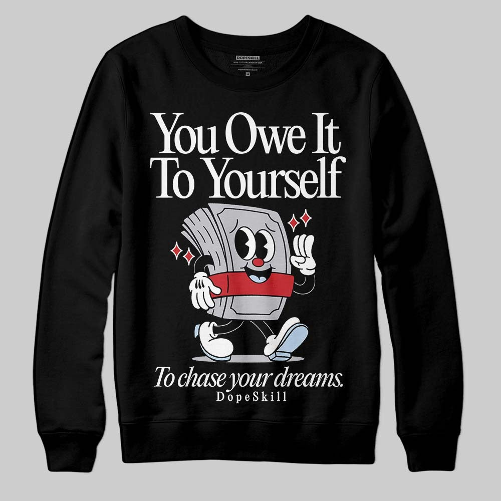 Black Metallic Reimagined 5s DopeSkill Sweatshirt Owe It To Yourself Graphic