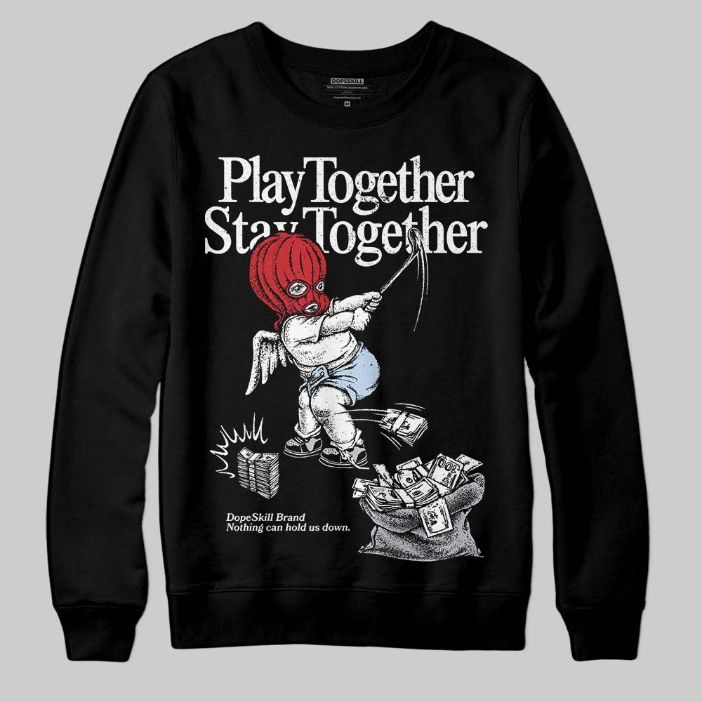 Black Metallic Reimagined 5s DopeSkill Sweatshirt Play together, Stay together Graphic