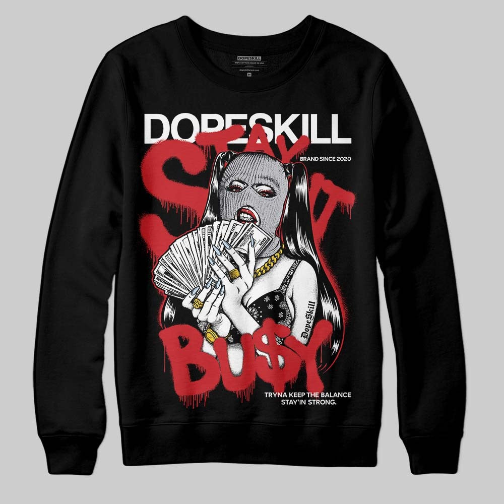 Black Metallic Reimagined 5s DopeSkill Sweatshirt Stay It Busy Graphic