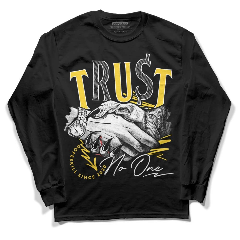 Black Tour Yellow AJ 4 Thunder DopeSkill Long Sleeve T-Shirt Trust No One Graphic