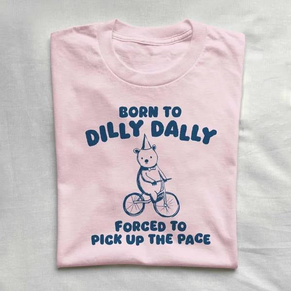 Born To Dilly Dally - Unisex T-Shirt, Forced To Pick Up The Pace T-shirt, Funny Sloth Tee, Sloth Shirt, Cute Trendy Self Love Positive