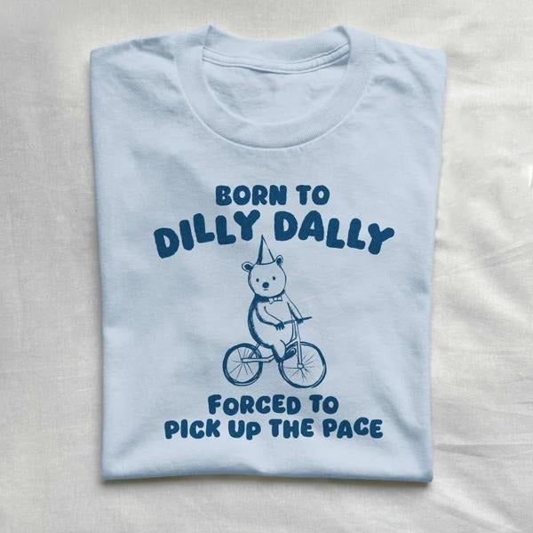 Born To Dilly Dally - Unisex T-Shirt, Forced To Pick Up The Pace T-shirt, Funny Sloth Tee, Sloth Shirt, Cute Trendy Self Love Positive