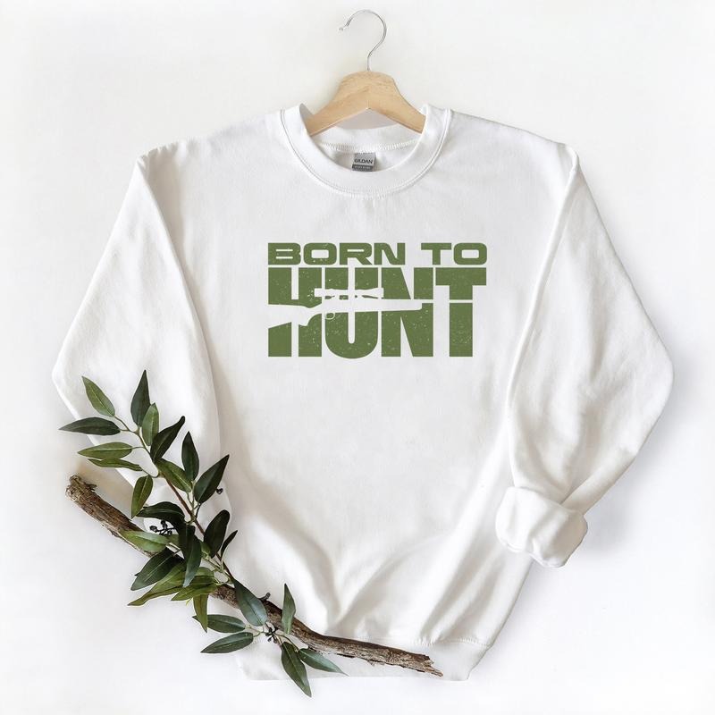 Born To Hunt Shirts  Funny Graphic Tee Hunting Season Unisex Sweatshirt, Minimalist Cotton