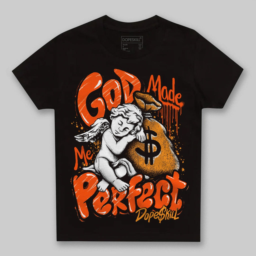 Brilliant Orange 12s DopeSkill Toddler Kids T-shirt God Made Me Perfect Graphic