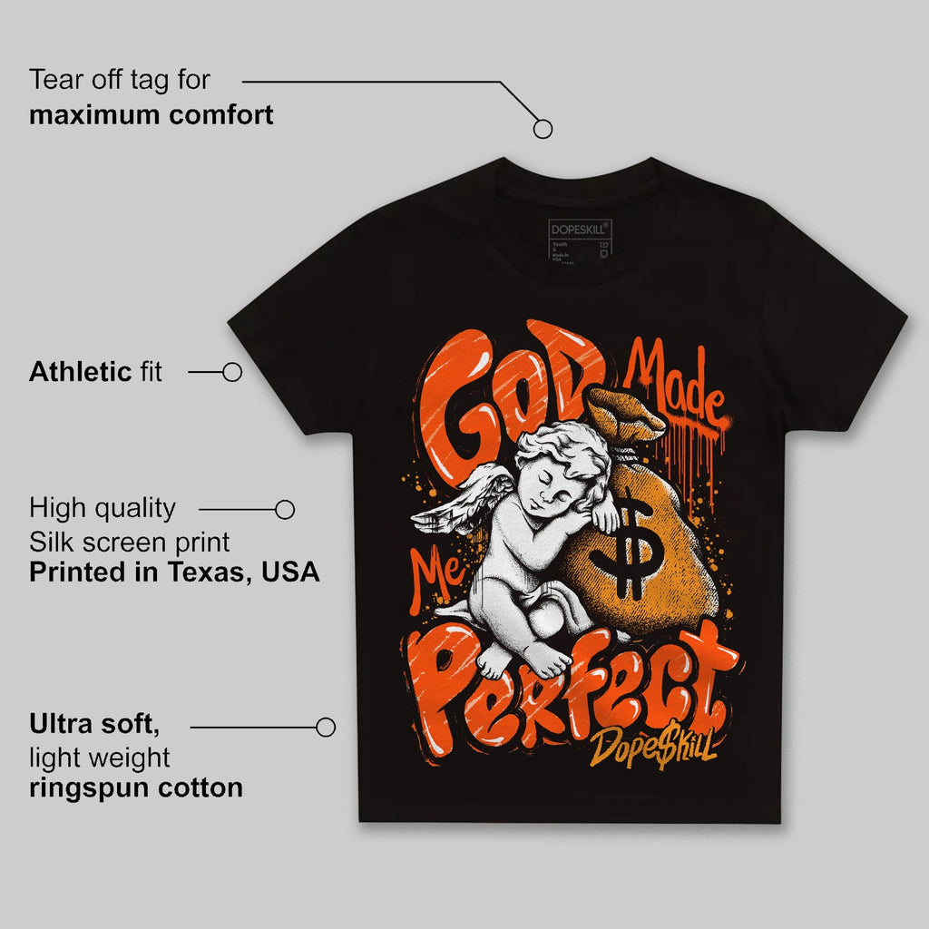 Brilliant Orange 12s DopeSkill Toddler Kids T-shirt God Made Me Perfect Graphic
