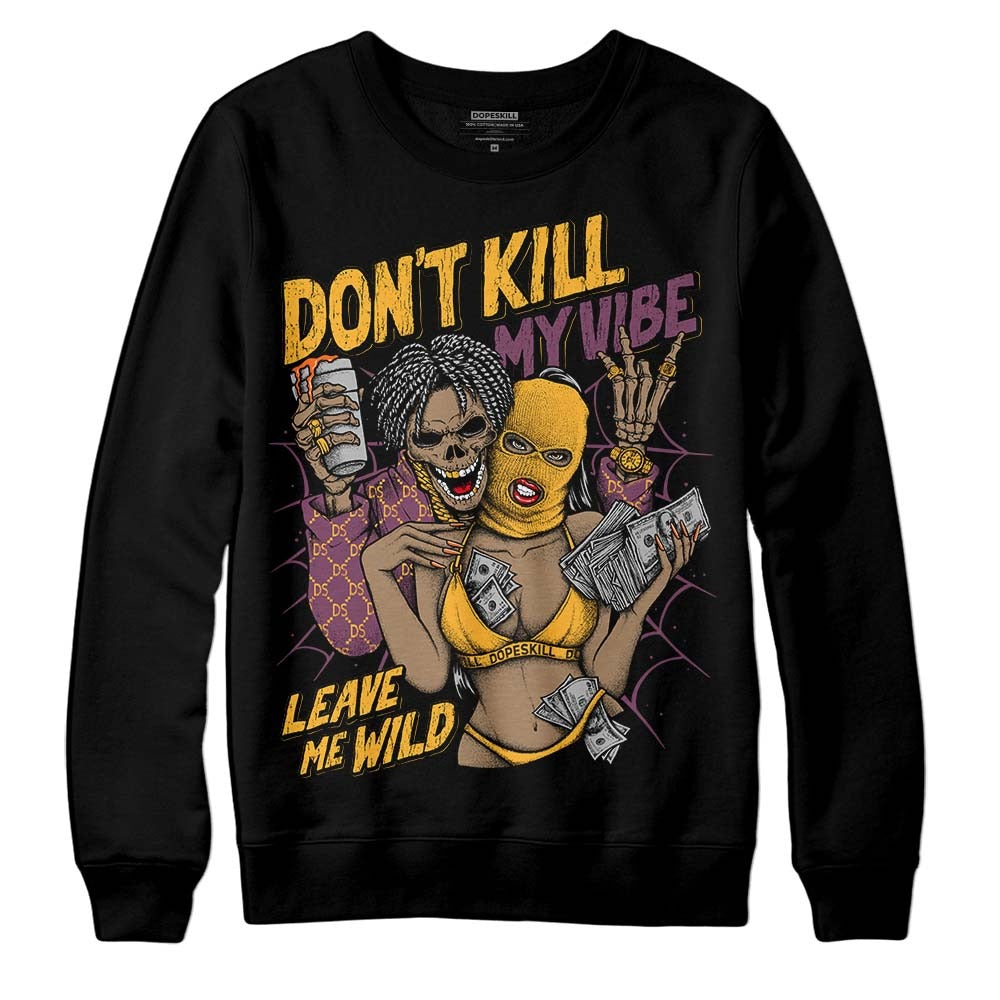 Brotherhood 1s High OG DopeSkill Sweatshirt Don't Kill My Vibe Graphic