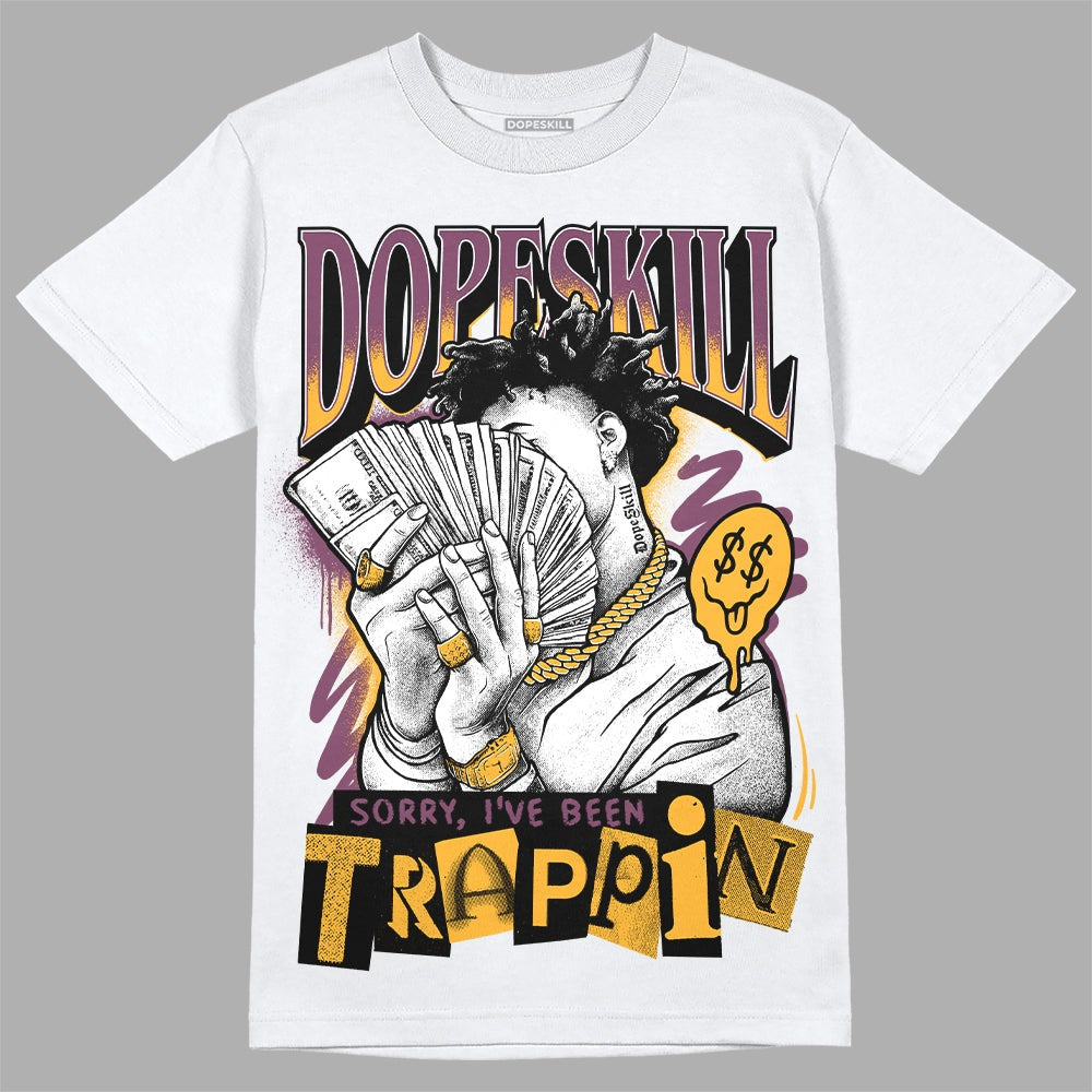 Brotherhood 1s High OG DopeSkill T-Shirt Sorry I've Been Trappin Graphic