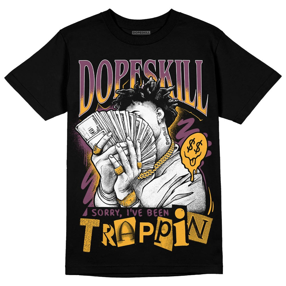 Brotherhood 1s High OG DopeSkill T-Shirt Sorry I've Been Trappin Graphic