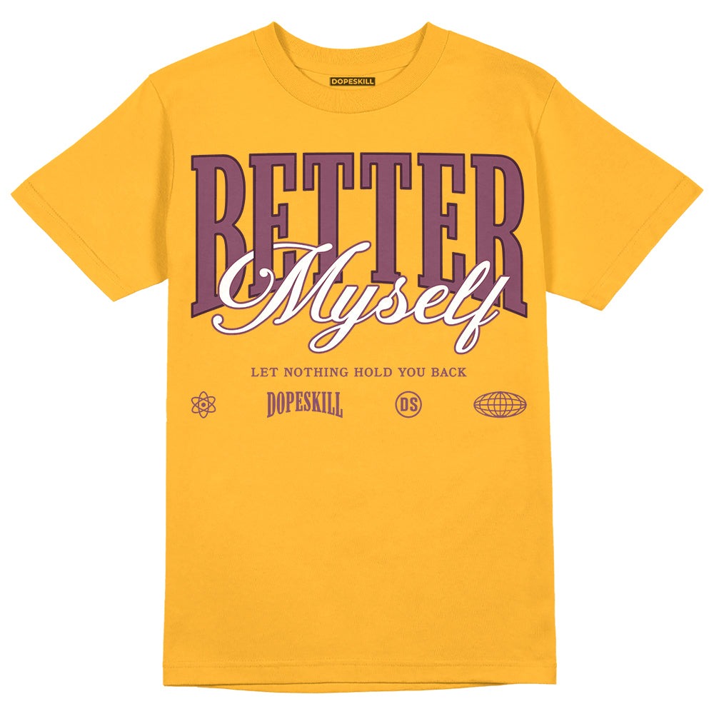 Brotherhood 1s High OG DopeSkill University Gold T-shirt Better Myself Graphic
