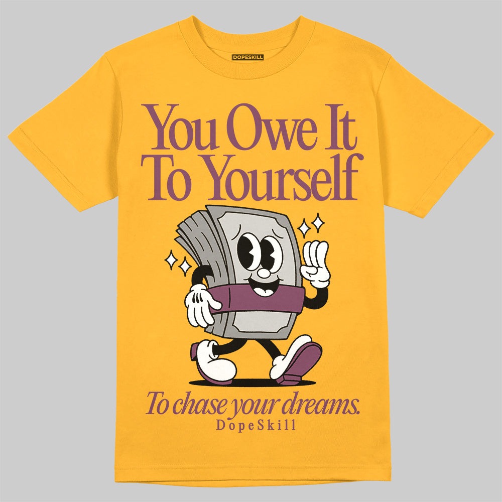 Brotherhood 1s High OG DopeSkill University Gold T-shirt Owe It To Yourself Graphic