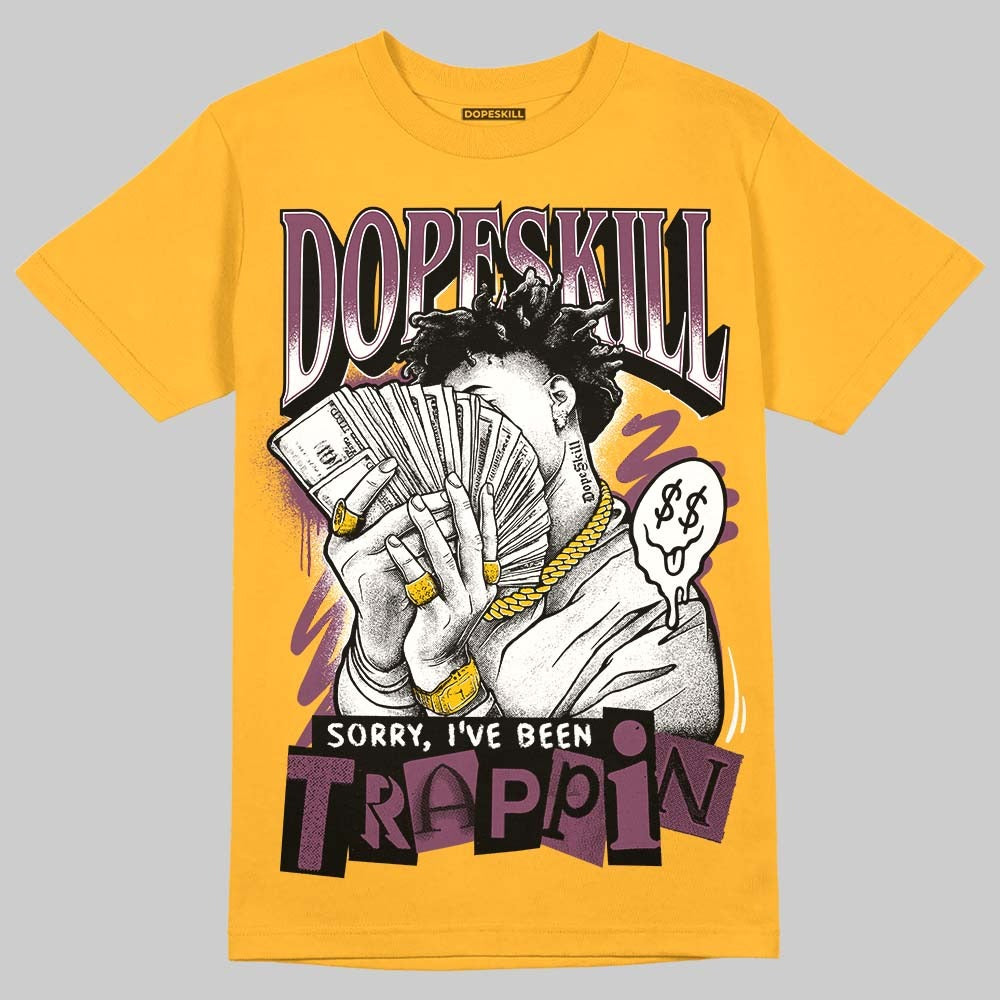 Brotherhood 1s High OG DopeSkill University Gold T-shirt Sorry I've Been Trappin Graphic