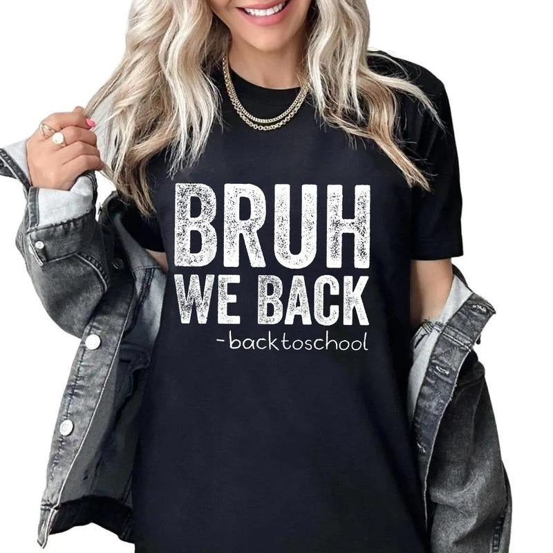 Bruh We Back Back To School T-Shirt Unisex Classic Cotton style 001