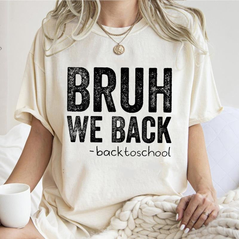 Bruh We Back Back To School T-Shirt Unisex Classic Cotton style 001