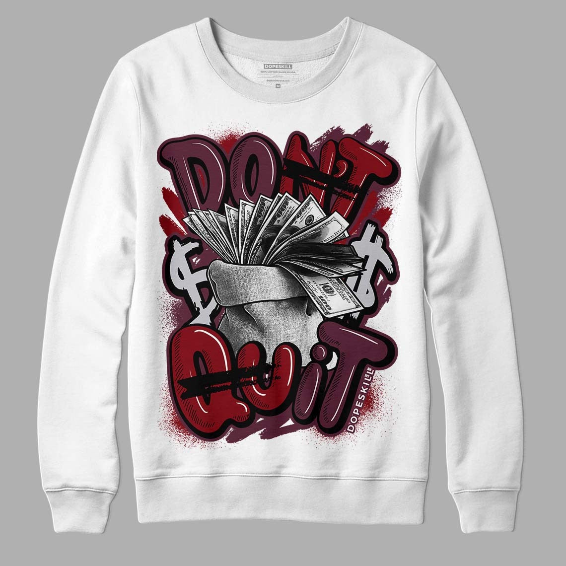 Burgundy 5s DopeSkill Sweatshirt Don't Quit Graphic