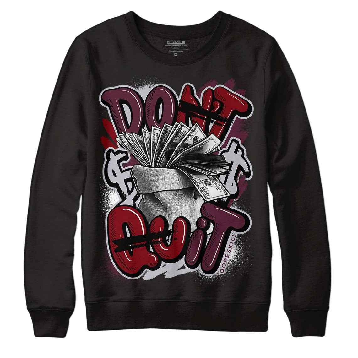 Burgundy 5s DopeSkill Sweatshirt Don't Quit Graphic