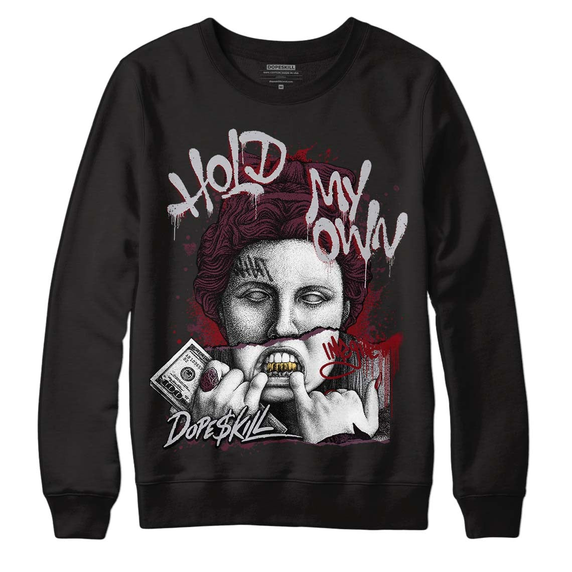 Burgundy 5s DopeSkill Sweatshirt Hold My Own Graphic
