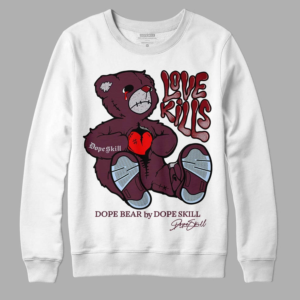 Burgundy 5s DopeSkill Sweatshirt Love Kills Graphic