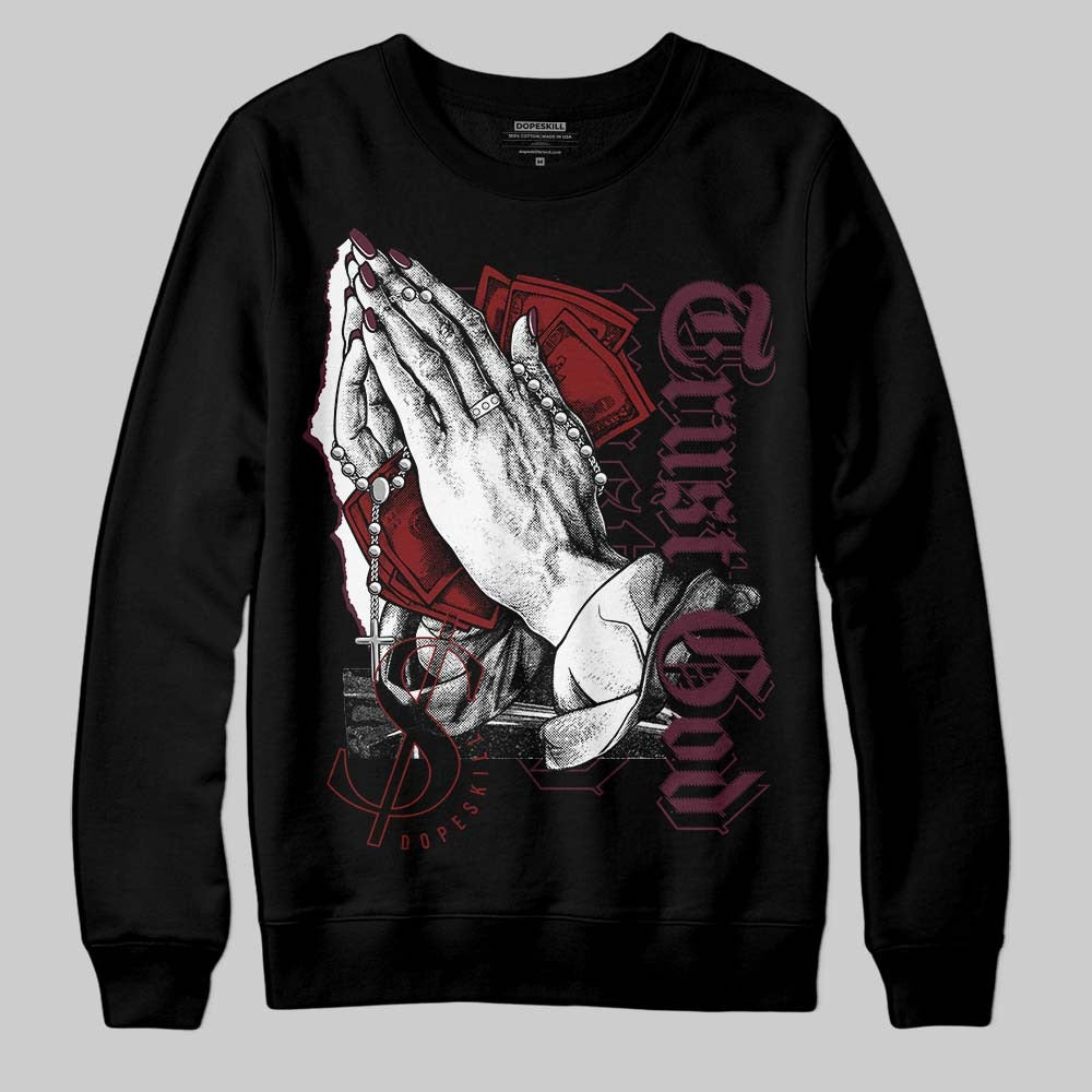 Burgundy 5s DopeSkill Sweatshirt Trust God Graphic