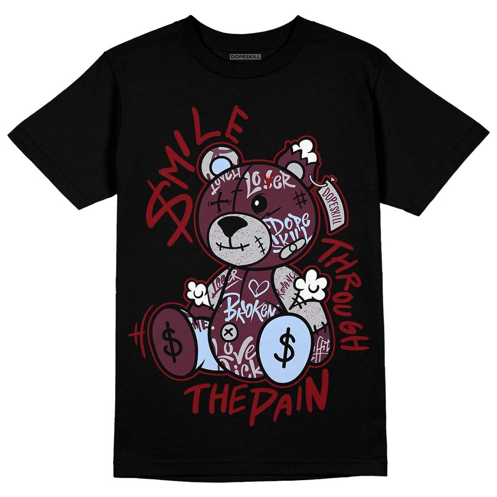 Burgundy 5s DopeSkill T-Shirt Smile Through The Pain Graphic