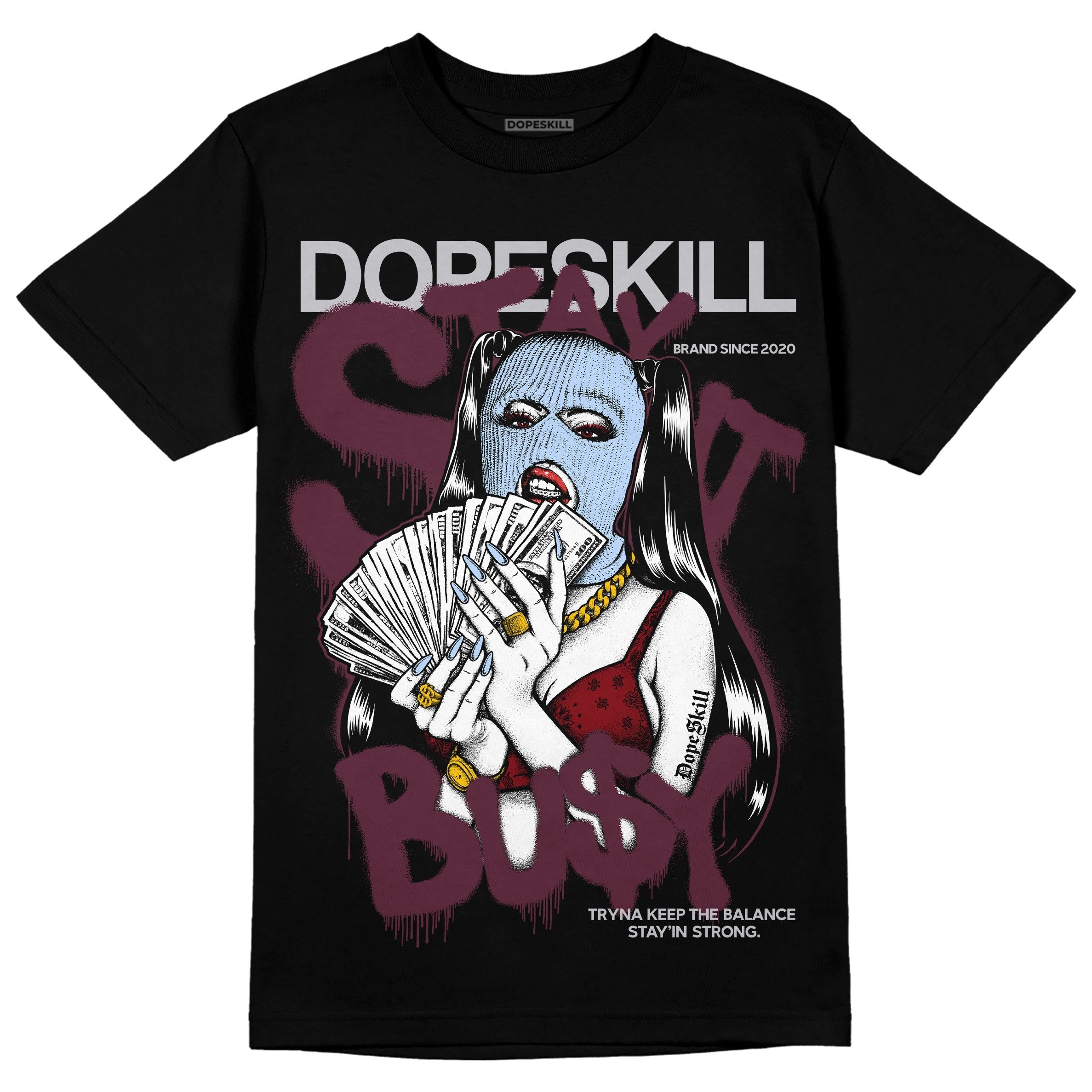 Burgundy 5s DopeSkill T-Shirt Stay It Busy Graphic