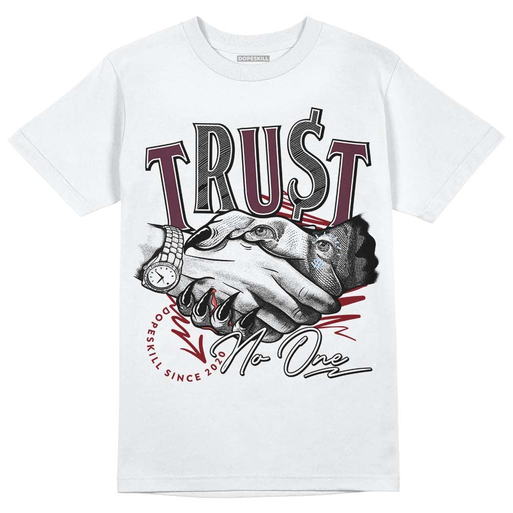 Burgundy 5s DopeSkill T-Shirt Trust No One Graphic