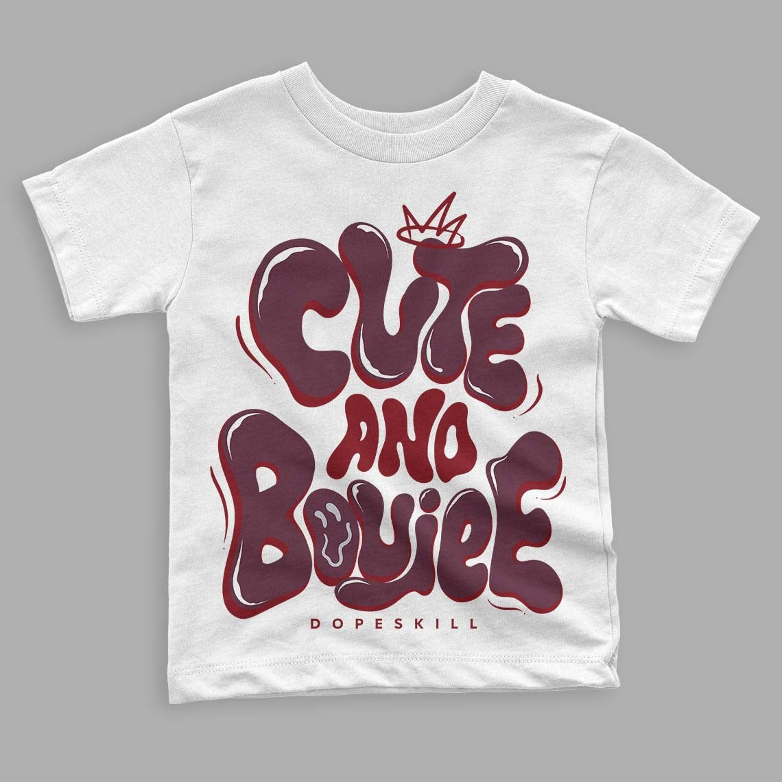 Burgundy 5s DopeSkill Toddler Kids T-shirt Cute and Boujee Graphic