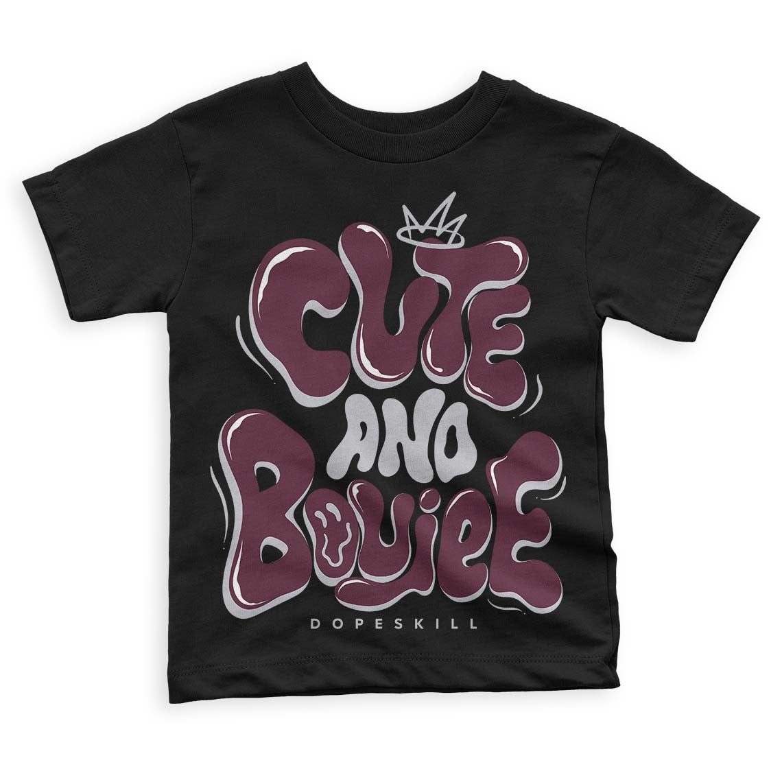 Burgundy 5s DopeSkill Toddler Kids T-shirt Cute and Boujee Graphic