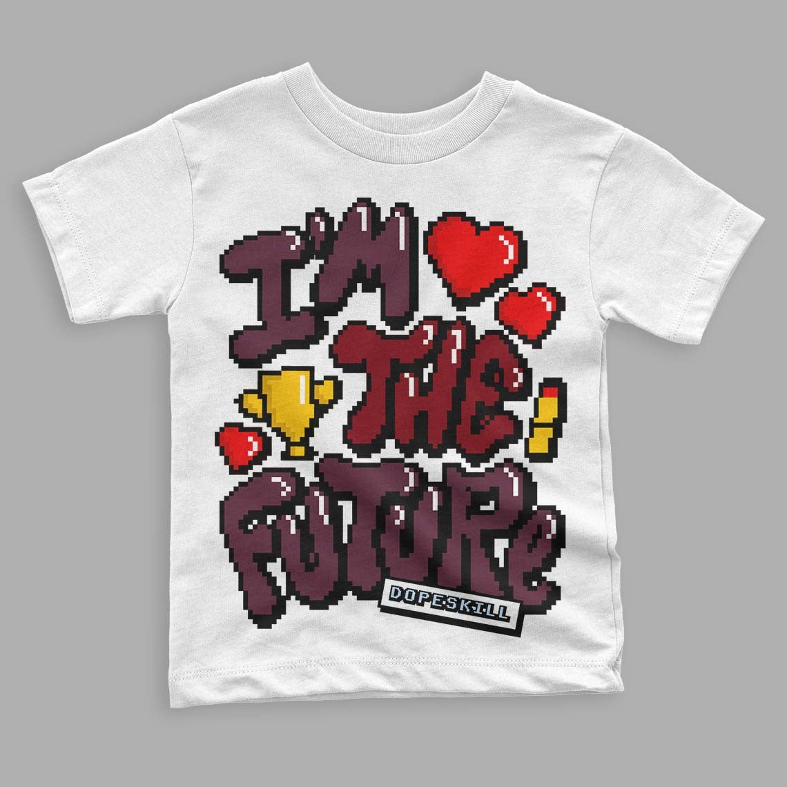 Burgundy 5s DopeSkill Toddler Kids T-shirt I'm The Future Graphic