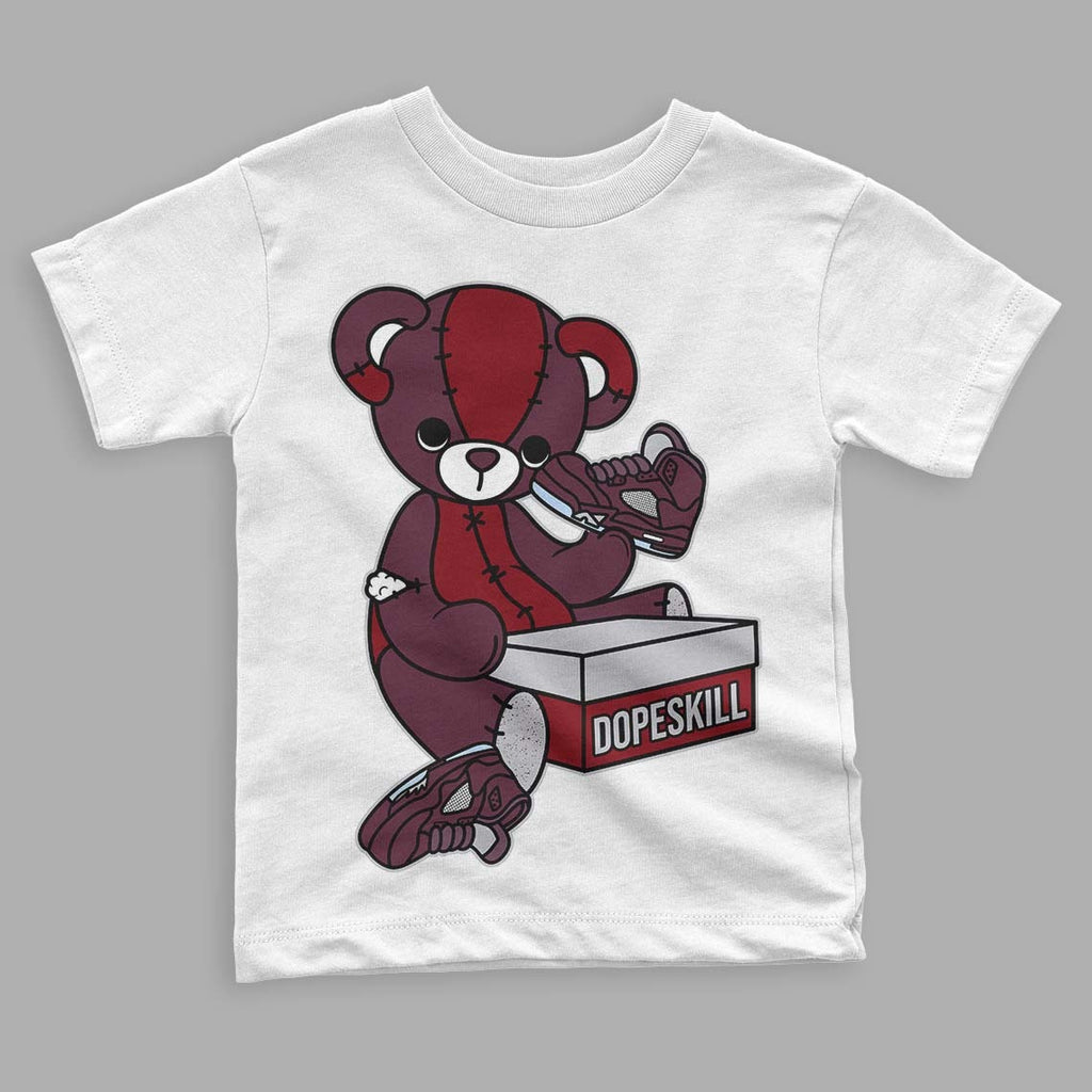 Burgundy 5s DopeSkill Toddler Kids T-shirt Sneakerhead BEAR Graphic