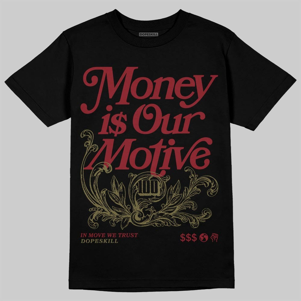 Dunk Dark Team Red/Burgundy Crush DopeSkill T-Shirt Money Is Our Motive Typo Graphic