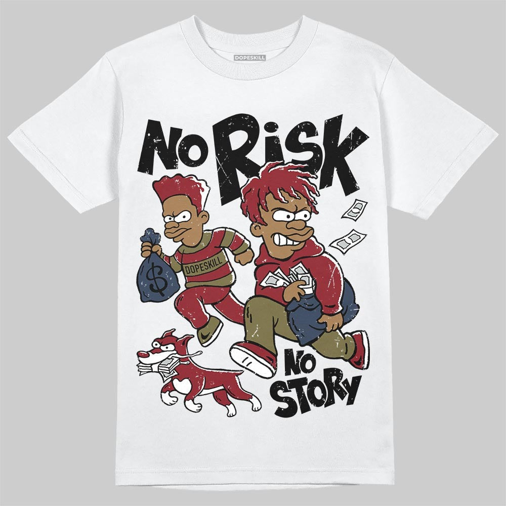 Dunk Dark Team Red/Burgundy Crush DopeSkill T-Shirt No Risk No Story Graphic