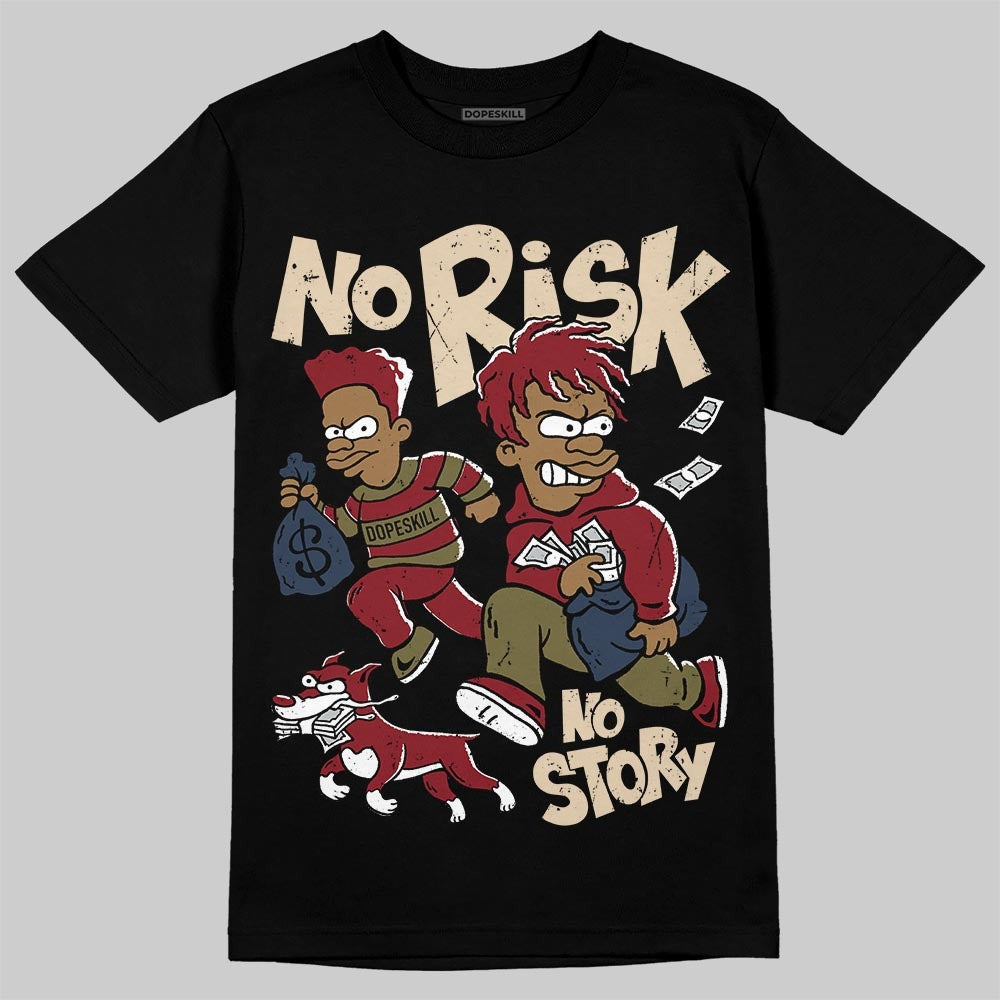 Dunk Dark Team Red/Burgundy Crush DopeSkill T-Shirt No Risk No Story Graphic