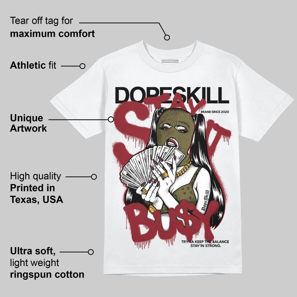 Dunk Dark Team Red/Burgundy Crush DopeSkill T-Shirt Stay It Busy Graphic