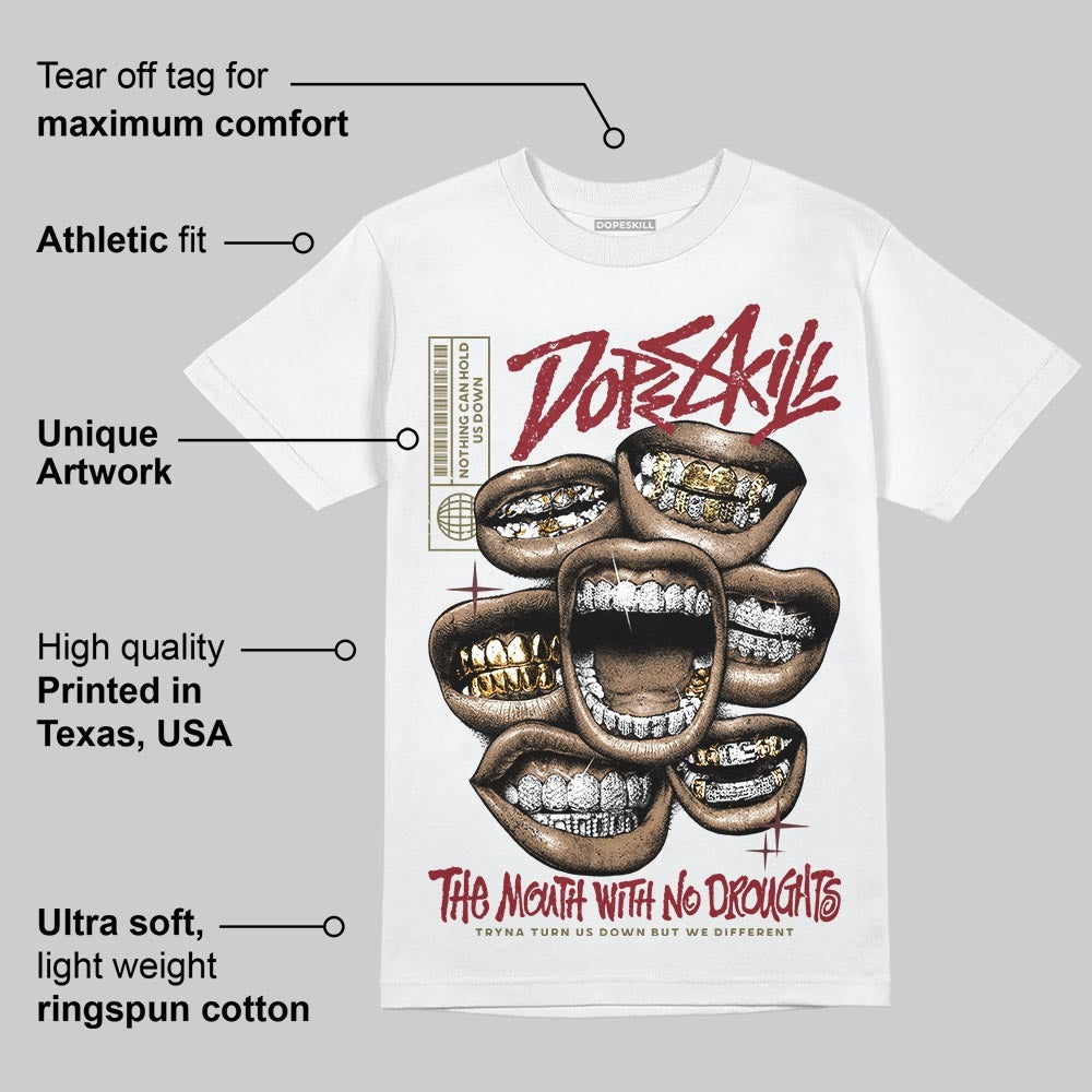 Dunk Dark Team Red/Burgundy Crush DopeSkill T-Shirt The Mouth With No Droughts Graphic