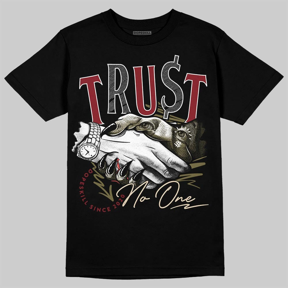 Dunk Dark Team Red/Burgundy Crush DopeSkill T-Shirt Trust No One Graphic