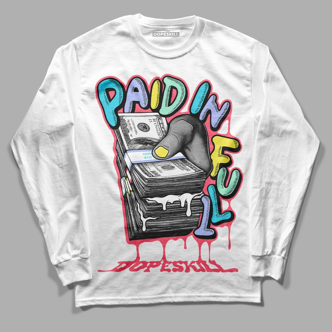 Candy Easter Dunk Low DopeSkill Long Sleeve T-Shirt Paid In Full Graphic