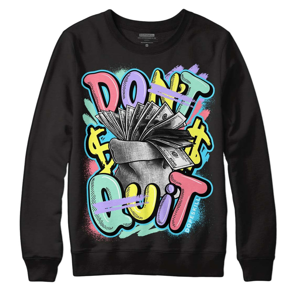 Candy Easter Dunk Low DopeSkill Sweatshirt Don't Quit Graphic